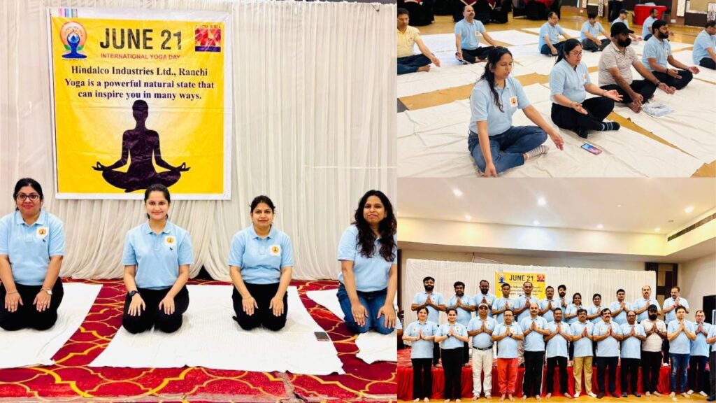 हिंडाल्को में मनाया गया विश्व योगा दिवस , रांची में कर्मचारियों ने किया योगाभ्यास