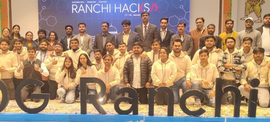 RanchiHacks 2026 का भव्य आयोजन संपन्न, देशभर के युवाओं ने दिखाई नवाचार की ताकत