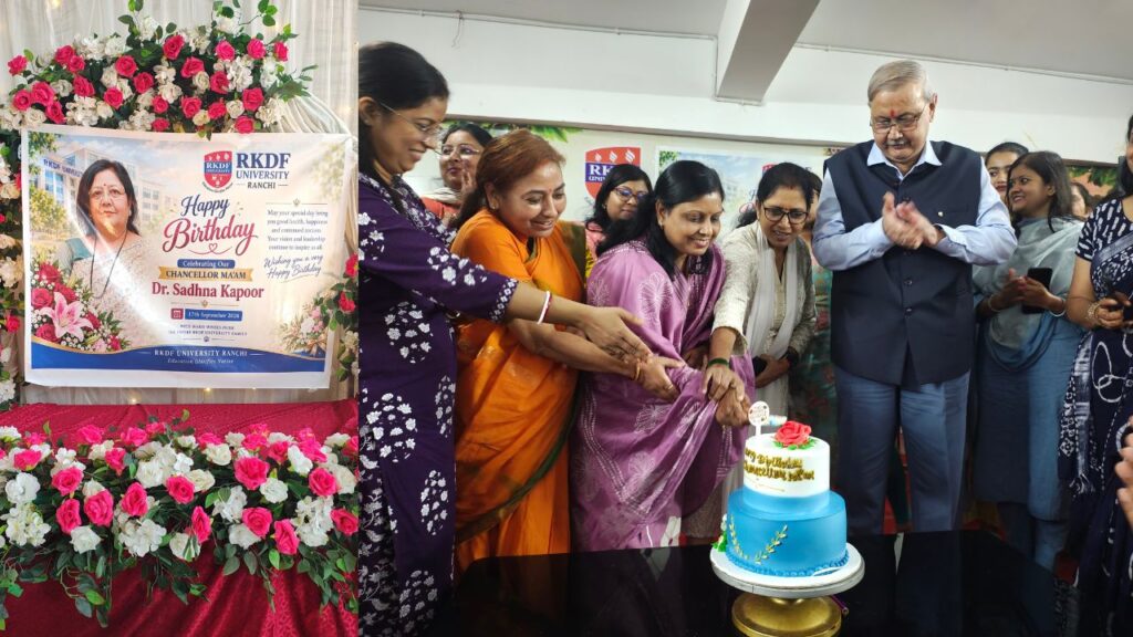 डॉ. साधना कपूर के जन्मदिन पर RKDF University Ranchi में सेवा, संस्कार और सामाजिक सरोकार का अनूठा संगम
